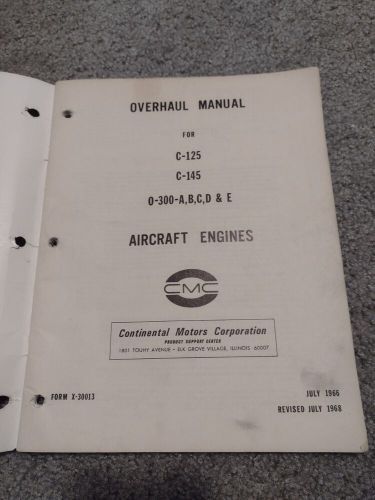 Cmc continental motors overhaul manual: engines c-125 c-145 o-300 a, b, c, d &amp; e