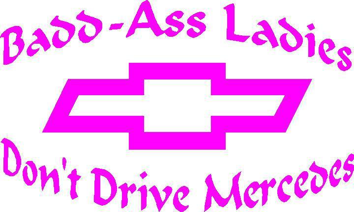 BADASS LADIES DON'T DRIVE MERCEDES CHEVY BOWTI DECAL STICKER TRUCK  COUNTRY GIRL, US $5.99, image 1
