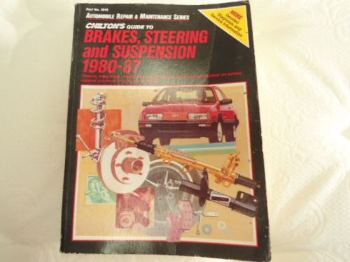 Chilton 1980-87 guide to brakes, steering, suspension repair manual ~ chilton&#039;s