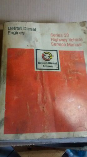 Detroit diesel series 53 highway service manual  6se226 rev.10/79