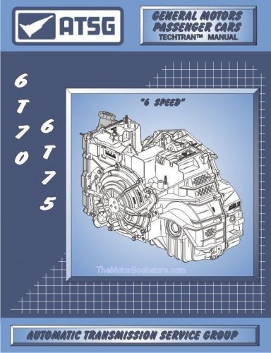 Gm 6t70 / 6t75 transmission (6-speed) rebuild manual 2007 &amp; up