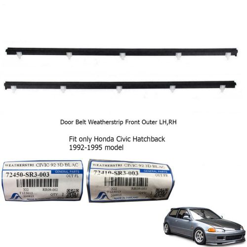 Door Belt Weatherstrip Outer RH LH For Honda Civic Hatchback 3DR 1992-1995, US $119.00, image 8