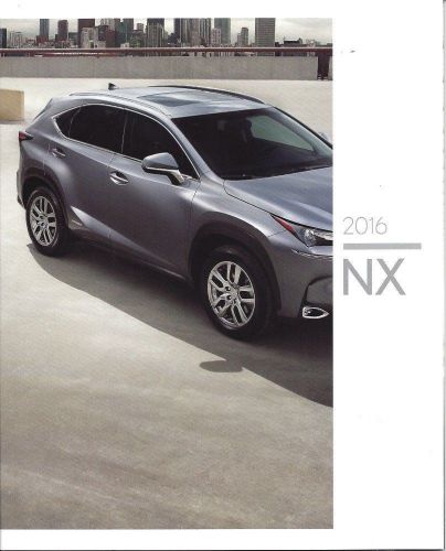 2016 lexus nx - nx 200t nx 200t f sport &amp; nx 300h models 45 page brochure look!