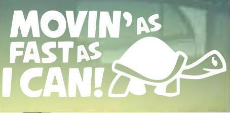 Movin as fast as i can car window sticker decal funny