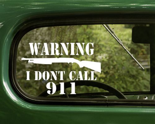 Warning, i don&#039;t call 911 decal 2 no trespassing sticker car, truck, laptops
