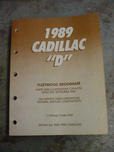 Gm/cadillac 1989 &#034;d&#034; parts and illustrations catalog for fleetwood broughm- 62w