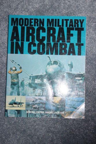 Modern military aircraft in combat- paperback 2008- amber historical books