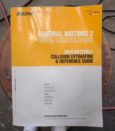 Mitchell collision &amp; estimating guide gm suv/vans/trucks sept 2010