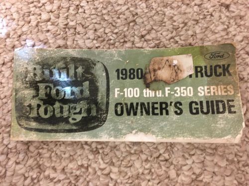 Ford 1980 truck f-100 thru f-350 owner&#039;s guide