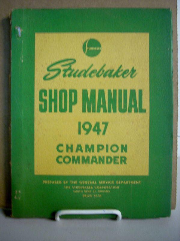 1947 47 studebaker champion commander shop service repair manual book