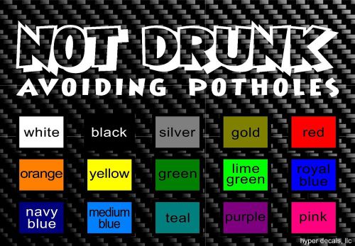 2" x 9" not drunk avoiding potholes decal sticker civic integra accord vw jetta