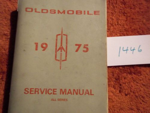 (#1446) 1975 oldsmobile service manual  all series