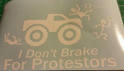 I don&#039;t brake for protestors- bumper sticker , vinyl adhesive (large 8x10.5)