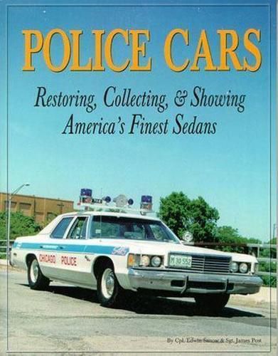 Police cars: restoring, collecting &amp; showing dodge plymouth ford chevy amc