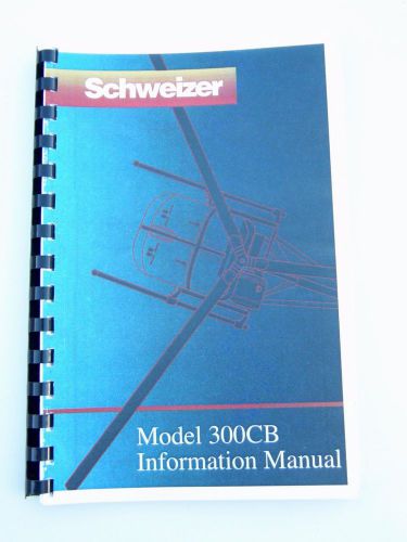Schweizer 300cb helicopter information manual - comb bound photocopy