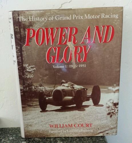 The history of grand prix motor racing- power and glory by william court 