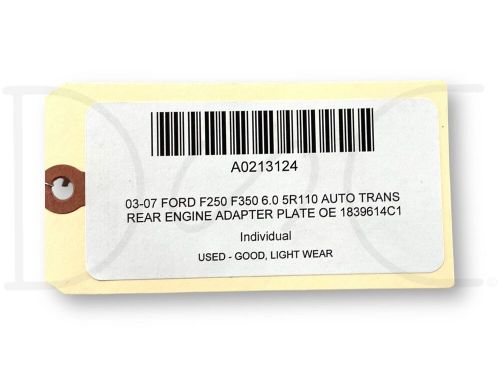 03-07 Ford F250 F350 6.0 5R110 Auto Trans Rear Engine Adapter Plate OE 1839614C1, US $55.00, image 2