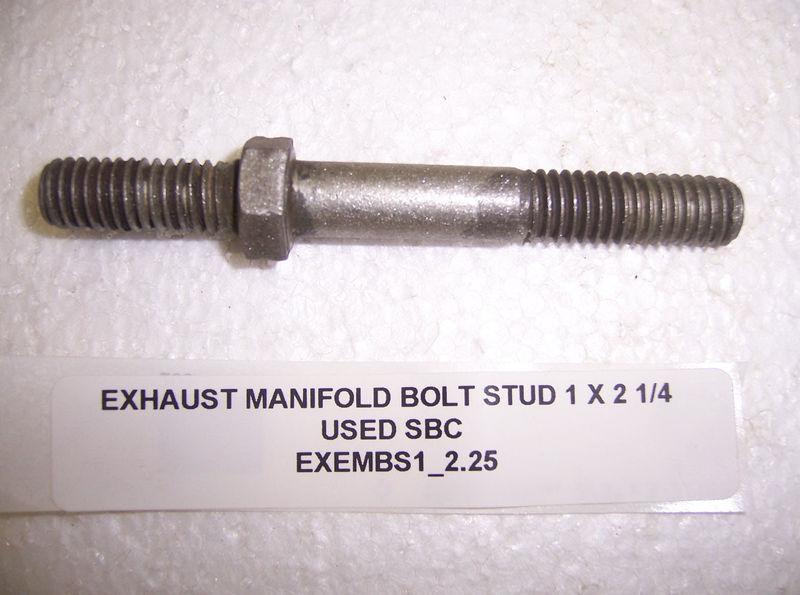 Exhaust manifold bolt stud 1 x 2 1/4 used sbc chev