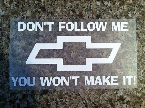 Dont follow me chevy chevrolet vinyl decal sticker truck silverado s10 colorado