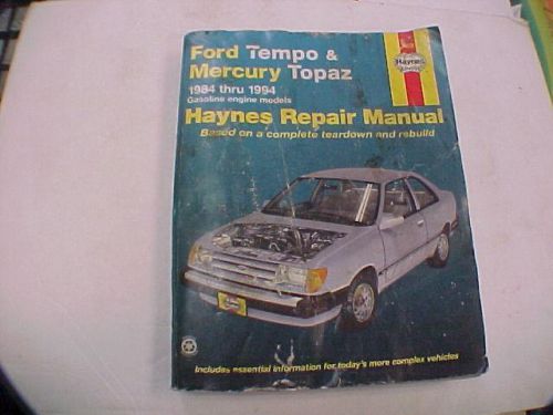 Haynes ford tempo &amp; mercury topaz 1984 thru 1994 repair manual