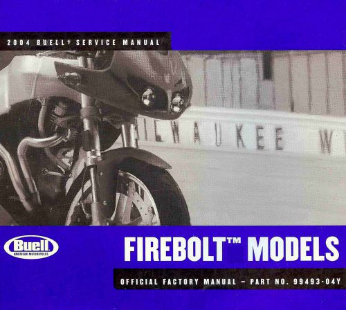 2004 buell firebolt xb9r &amp; xb12r motorcycle service manual -xb9r-xb12r-firebolt