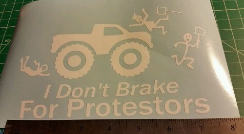I don&#039;t brake for protestors- bumper sticker , vinyl adhesive
