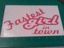 Fastest girl in town pink 5.5"x 5.75" racing window vinyl graphics sticker