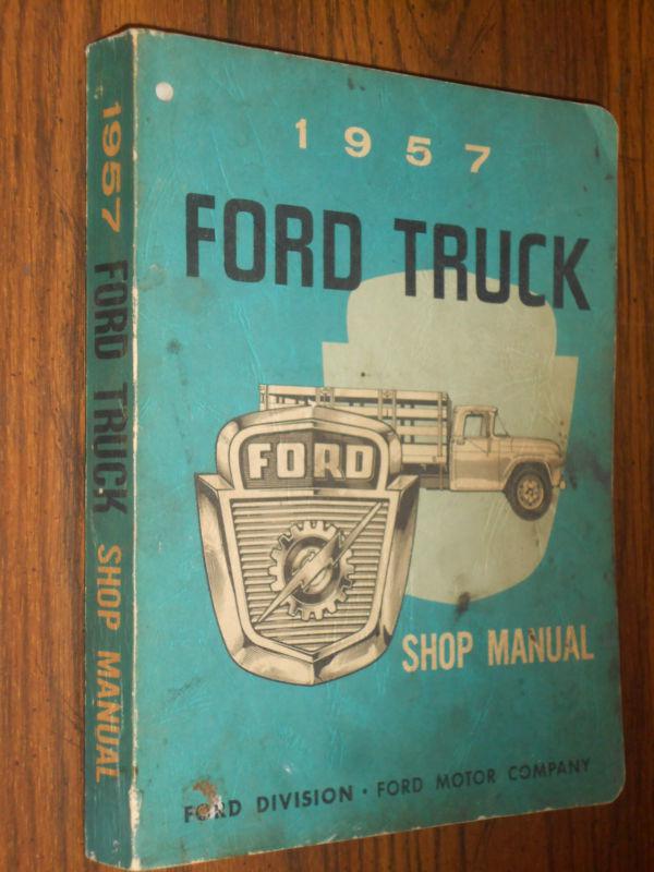 Find 1957 FORD TRUCK SHOP BOOK / SHOP MANUAL / ORIGINAL!!! in Benton, Illinois, US, for US 44.50