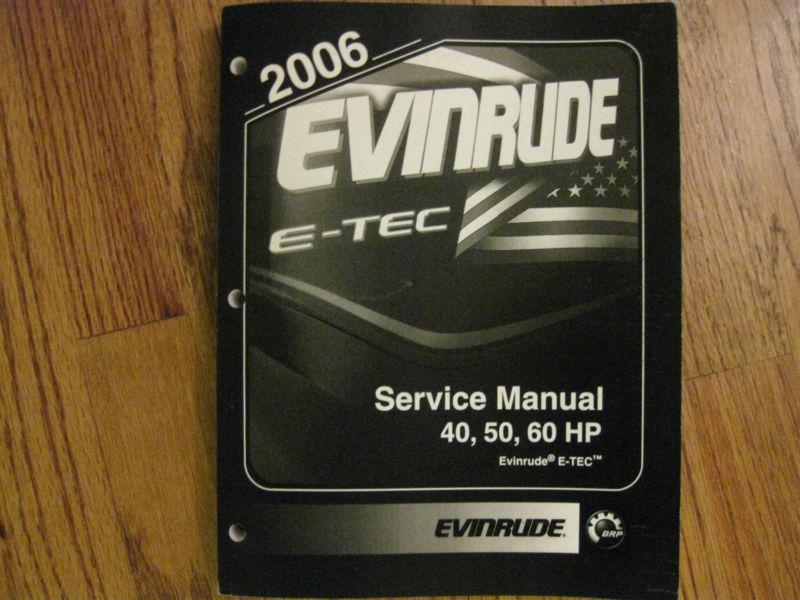 Evinrude service manual 2006 sd e-tec  40, 50, 60 hp , factory