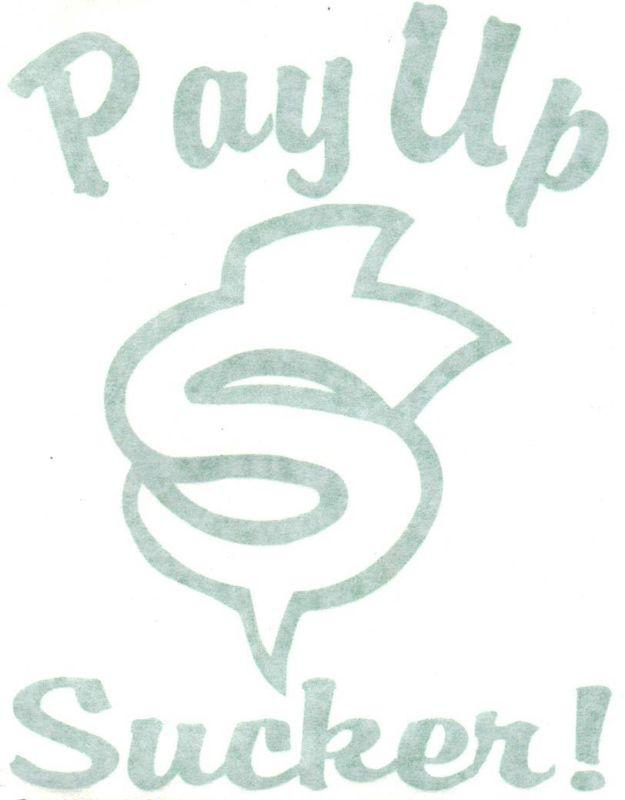 "pay up sucker" vinyl decal/sticker - green