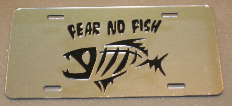 Fear no fish inlaid  license plate  acrylic w/ mirror 