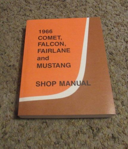 1966 mustang, falcon, comet and fairlane shop manual first printing 1965 (box c)
