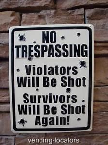 Warning no trespassing violators will be shot embossed aluminum tin go away