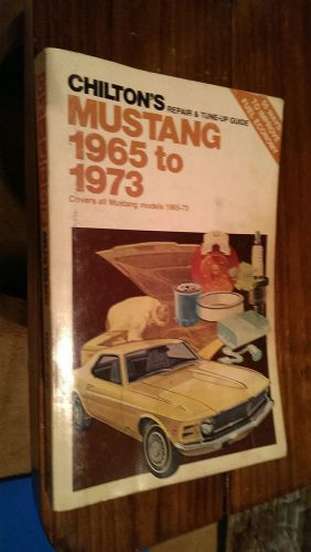 Chilton repair and tune-up guide manual, 1965-73 ford mustang classic models.