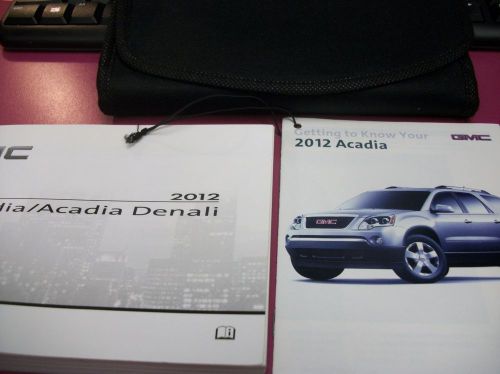 2012 gmc acadia / acadia denali owners manual with free priority shipping