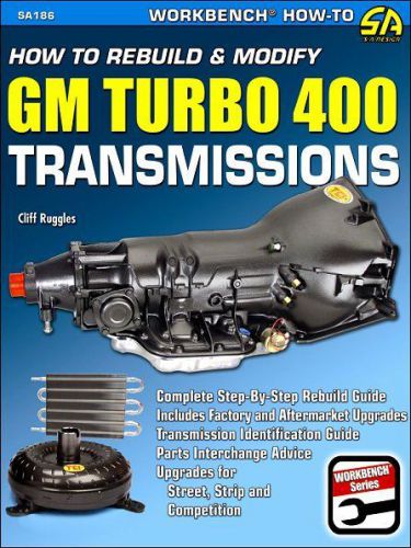 How to rebuild and modify gm turbo 400 transmissions: hydra-matic automatic tran