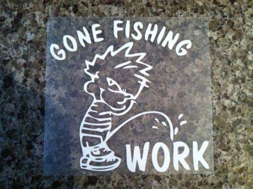 Gone fishing pee on work vinyl decal sticker laptop car truck