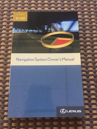 07 2007 lexus es 350 es350 navigation system owners owner's manual book oem