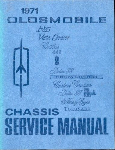 1971 oldsmobile - f-85 cutlass 442 delta 98 vista toronado - service shop manual