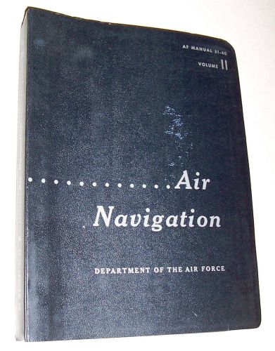 Nice vintage af manual 51-40 volume 2 air navigation dept of the air force 1960
