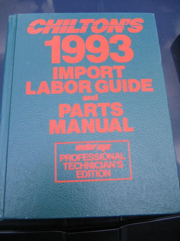 Chilton's 1993 import labor guide and parts manual 