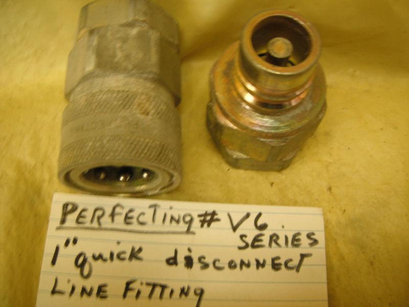  1 perfecting # v6 series  1"  quick  disconect  line fitting