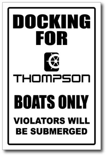 Thompson -  docking only sign   -alum, top quality