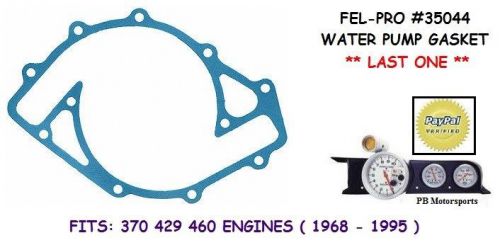 Fel-pro #35044 * ford * water pump gasket 370 429 460 engines fits: 1968 - 1995