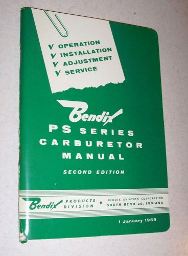 Nice vintage bendix ps series carburetor manual 2nd edition jan 1959