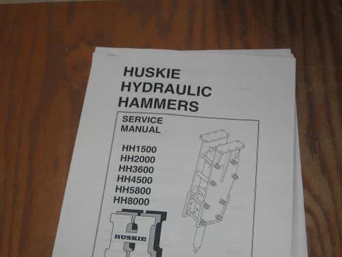 Huskie hh1500 hh200 hh3600 hh4500 hh5800 hh8000 hydraulic hammer service manual