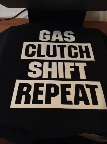 Gas clutch shift repeat t shirt  small-4x  drift drag street race import turbo