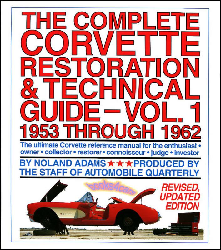 Corvette restoration technical manual guide book noland adams 1953-1963 restore