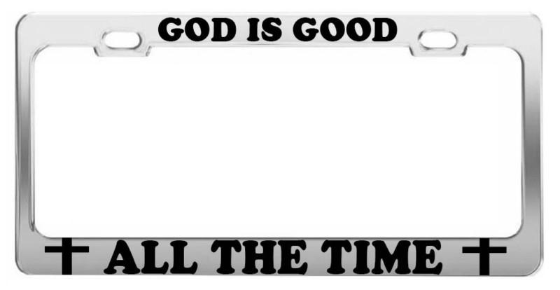God is good all the time car accessories chrome steel tag license plate frame