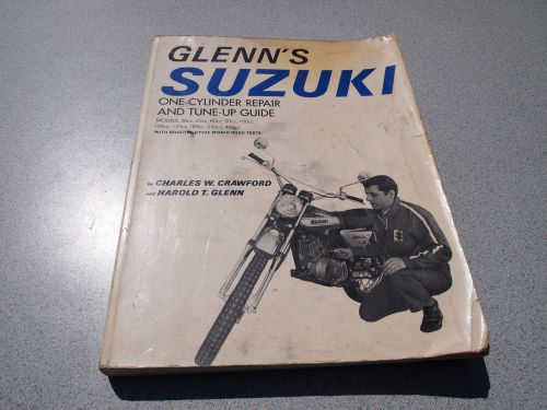 Glenn&#039;s 1972 suzuki repair manual one cylinder models 50cc to 400cc